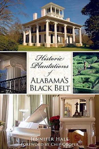 historic plantations of alabama´s black belt (in English)