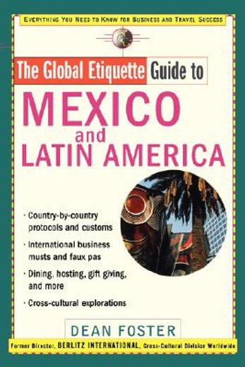 the global etiquette guide to mexico and latin america,everything you need to know for business and travel success