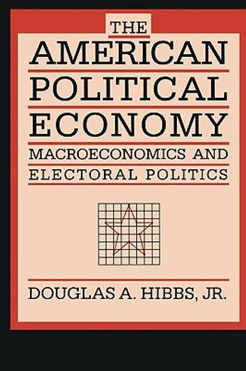 the american political economy,macroeconomics and electoral politics