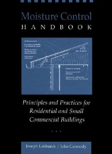 moisture control handbook,principles and practices for residential and small commercial buildings (en Inglés)