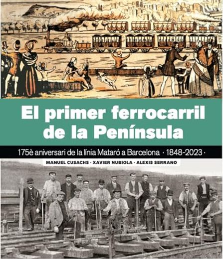 El Primer Ferrocarril de la Peninsula (en Catalá)