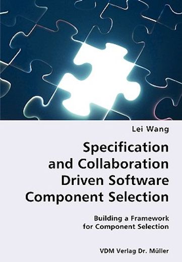 specification and collaboration driven software component selection- building a framework for compon