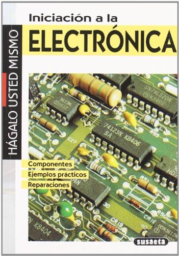 Iniciacion A La Electronica (Hágalo Usted Mismo) (in Spanish)