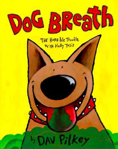 dog breath!,the horrible trouble with hally tosis