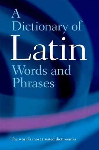 a dictionary of latin words and phrases (en Inglés)
