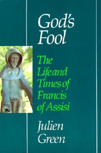 god´s fool,the life and times of francis of assisi (en Inglés)