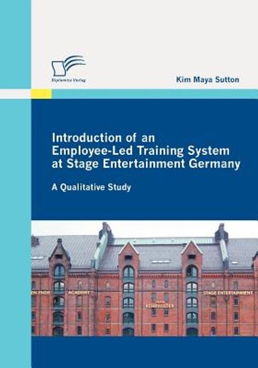 introduction of an employee-led training system at stage entertainment germany,a qualitative study