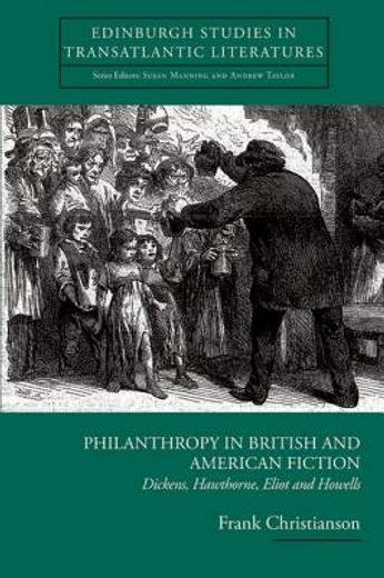 philanthropy in british and american fiction,dickens, hawthorne, eliot and howells