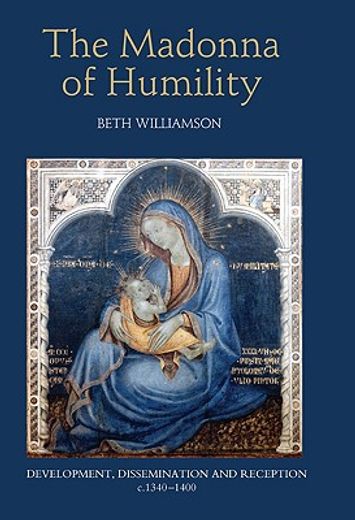 the madonna of humility,development, dissemination and reception, c.1340-1400