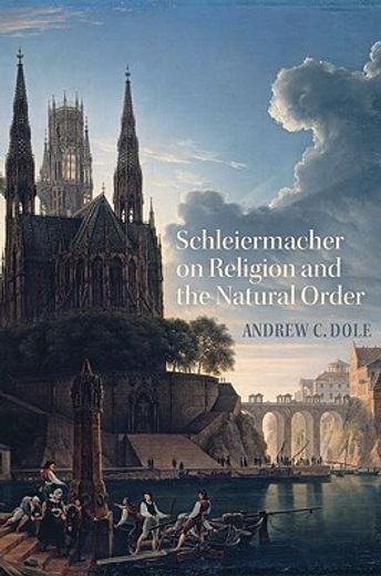 schleiermacher on religion and the natural order