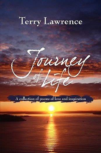 journey of life: a collection of poems of love and inspiration