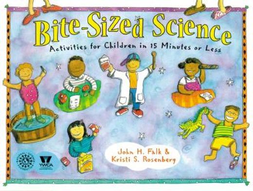 bite-sized science,activities for children in 15 minutes or less