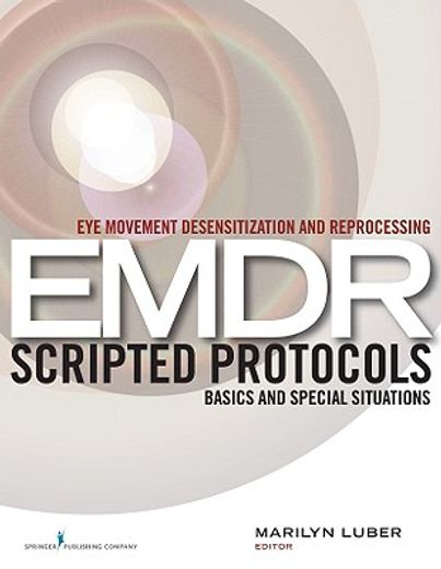 eye movement desensitization and reprocessing,emdr scripted protocols (en Inglés)