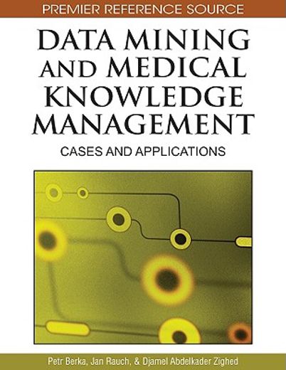 data mining and medical knowledge management,cases and applications
