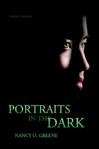 portraits in the dark,a collection of short stories