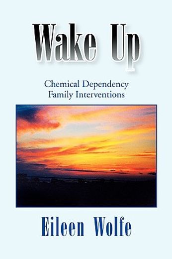 wake up,chemical dependency family interventions