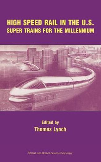 high speed rail in the u.s.,super trains for the millennium