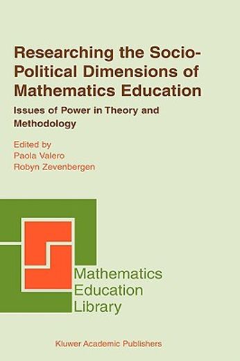 researching the socio-political dimensions of mathematics education,issues of power in theory and methodology