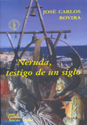 neruda, testigo de un siglo (in Spanish)