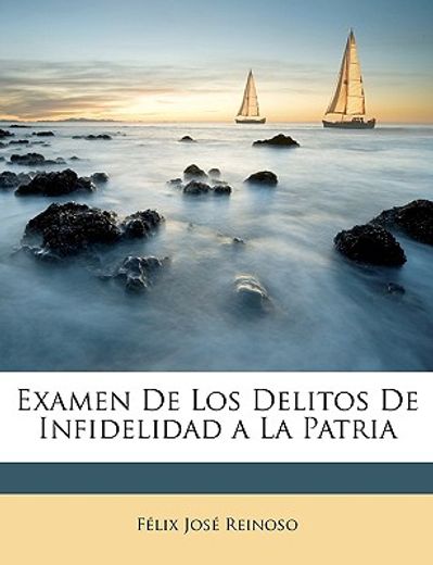 examen de los delitos de infidelidad a la patria