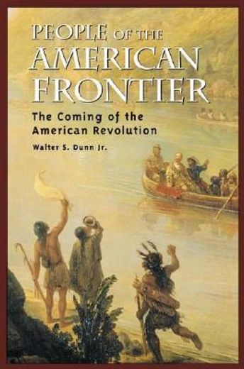 people of the american frontier,the coming of the american revolution