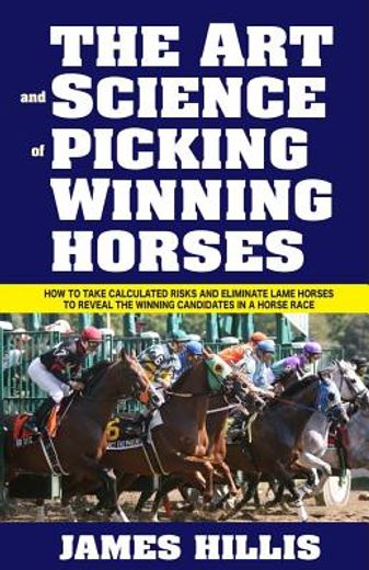 The Art and Science of Picking Winning Horses