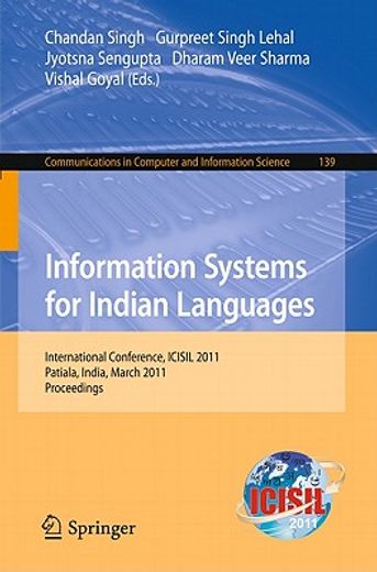 information systems for indian languages,international conference, icisil 2011, patiala, india, march 9-11, 2011. proceedings