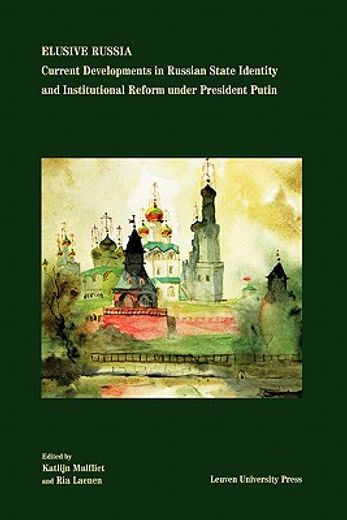 elusive russia,current developments in russian state identity and institutional reform under president putin