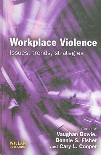 workplace violence,issues, trends, strategies