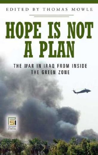 hope is not a plan,the war in iraq from inside the green zone