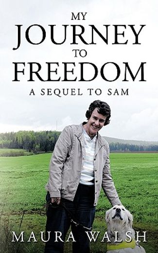 my journey to freedom,a sequel to sam