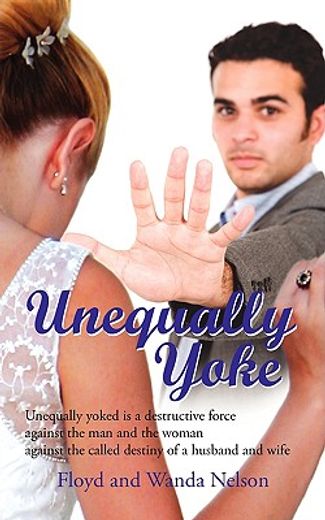 unequally yoke: unequally yoked is a de