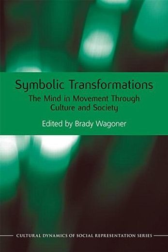 symbolic transformations,the mind in movement through culture and society