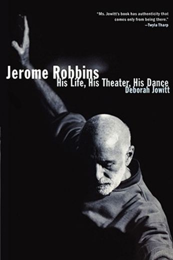 jerome robbins,his life, his theater, his dance