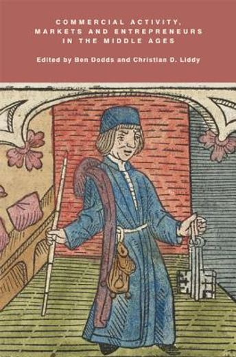 commercial activity, markets and entrepreneurs in the middle ages,essays in honour of richard britnell