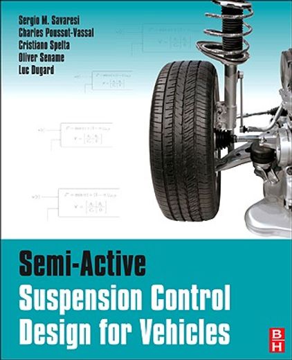 Semi-Active Suspension Control Design for Vehicles (en Inglés)