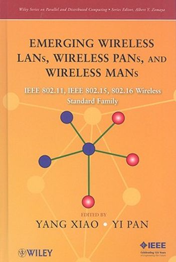 emerging wireless lans, wireless pans, and wireless mans,ieee 802.11, ieee 802.15, 802.16 wireless standard family