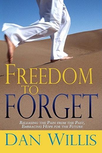 freedom to forget,releasing the pain from the past, embracing hope for the future