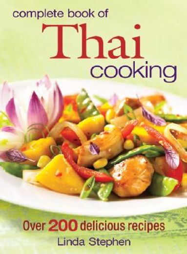 complete book of thai cooking,over 200 delicious recipes