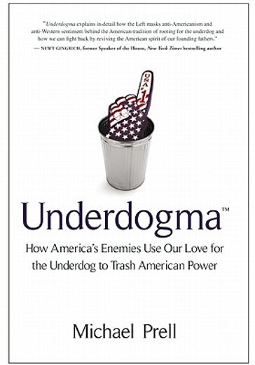 Underdogma: How America's Enemies Use Our Love for the Underdog to Trash American Power (en Inglés)