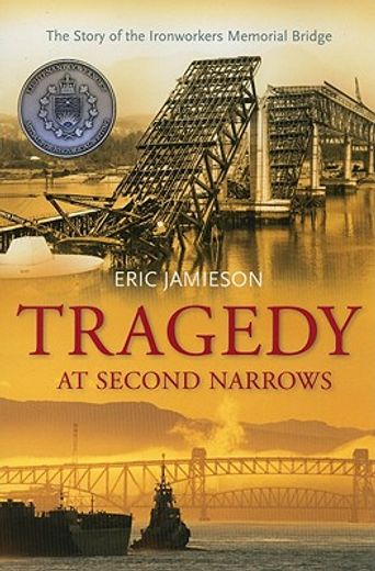 Tragedy at Second Narrows: The Story of the Ironworkers Memorial Bridge (en Inglés)