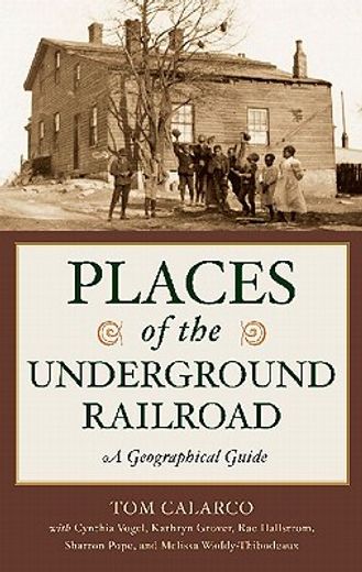 places of the underground railroad,a geographical guide