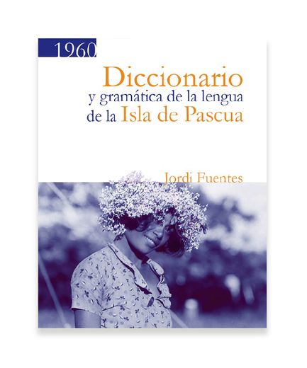 Diccionario y Gramática de la Lengua Isla De Pascua (in Bilingüe)