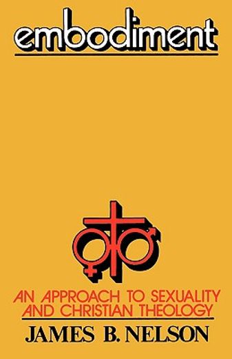 embodiment,an approach to sexuality and christian theology