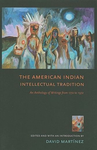 the american indian intellectual tradition,an anthology of writings from 1772 to 1972