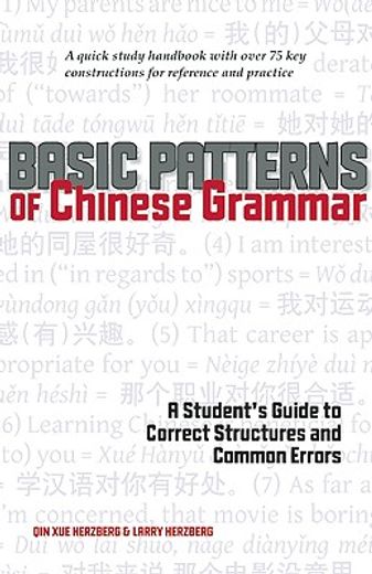 basic patterns of chinese grammar,a student´s guide to correct structures and common errors