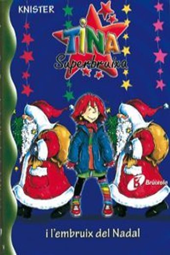 Tina Superbruixa i l ' embruix del Nadal (Català - Brúixola - Tina Superbruixa) (en Catalá)
