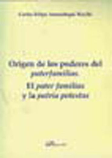 Origen de los Poderes del Paterfamilias (Colección Derecho Romano) (in Spanish)