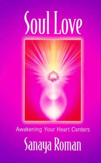 soul love,awakening your heart centers