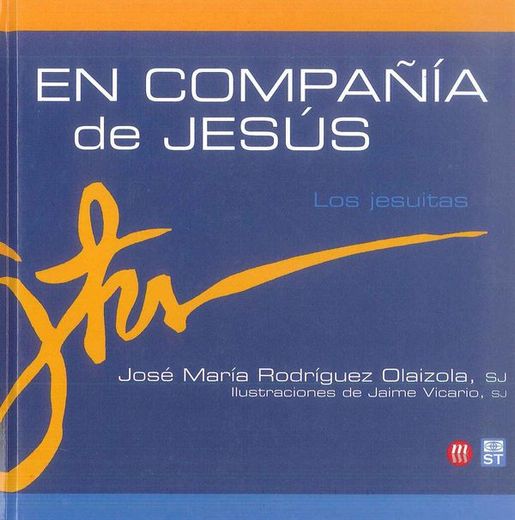 En Compañía de Jesús: Los jesuitas (Principio y Fundamento)